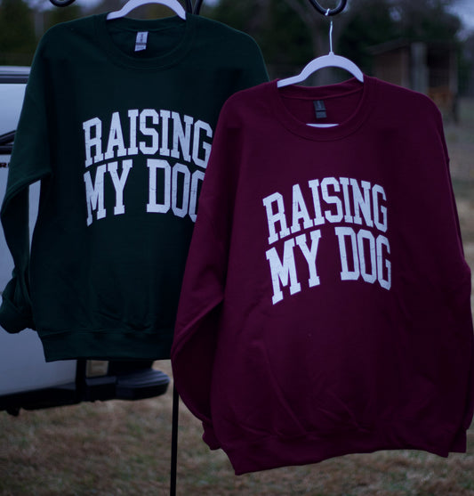 Raising My Dogs Crewneck