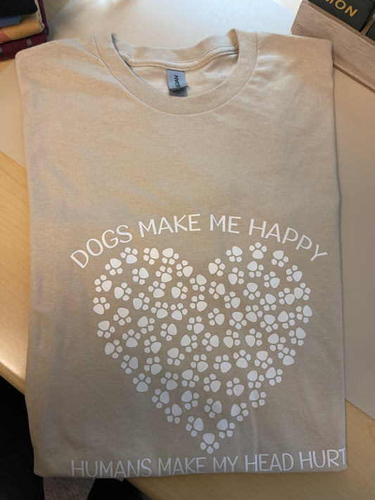 Dogs Make Me Happy…Make My Head Hurt T-Shirt