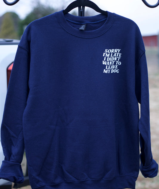 Sorry I’m Late Crewneck
